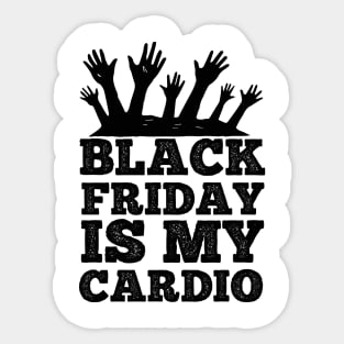 Black Friday Is My Cardio T Shirt For Women Men Sticker